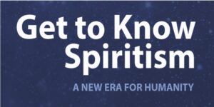 Getting to Know Spiritism